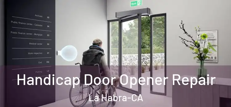  Handicap Door Opener Repair La Habra-CA